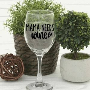 Mama needs wine WINE GLASS
